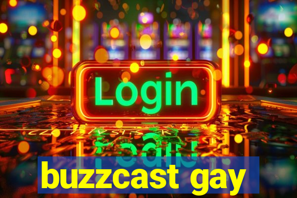 buzzcast gay